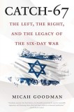 Catch-67: The Left, the Right, and the Legacy of the Six-Day War, 2017