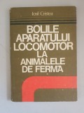 Bolile aparatului locomotor la animalele de ferma - Iosif Cristea