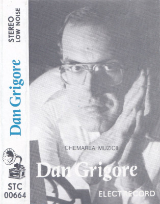 Caseta audio: Dan Grigore - Dan Grigore ( Electrecord STC 00664 ) foto