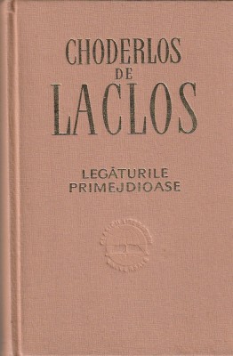 CHODERLOS DE LACLOS - LEGATURILE PRIMEJDIOASE ( CLU ) foto