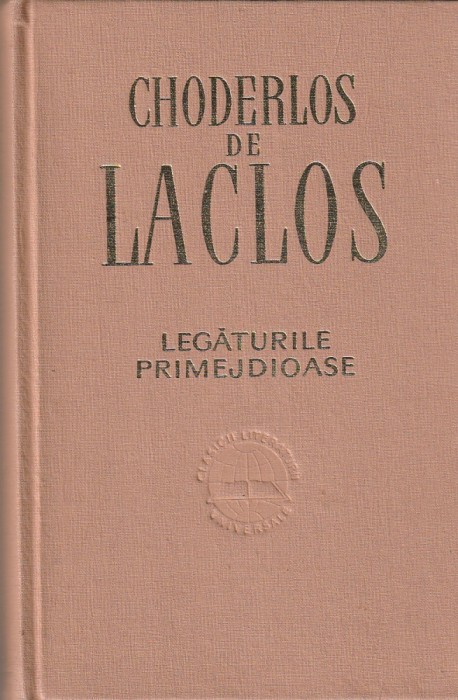 CHODERLOS DE LACLOS - LEGATURILE PRIMEJDIOASE ( CLU )
