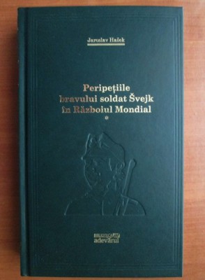 Jaroslav Hasek - Peripetiile bravului soldat Svejk in Razboiul Mondial Volumul 1 foto