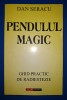 Dan Seracu - Pendulul Magic: Ghid Practic Radiestezie (Aldo Press 1998) Carte Spiritualitate Ezoterism
