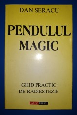 Dan Seracu - Pendulul magic * Ghid practic de radiestezie foto