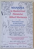 MANASIA IN MANUSCRISUL PARINTELUI MIHAIL MARINESCU , de PREOT ADRIAN LUCIAN SCARLATESCU si PREOT CORNELIU ION STAN , 2003