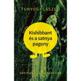 Kishibbant &eacute;s a satnya pagony - Tanmese felnőtteknek - Tunyogi L&aacute;szl&oacute;