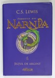 CRONICILE DIN NARNIA de C.S. LEWIS , VOLUMUL 6 : JILTUL DE ARGINT , ilustratii de PAULINE BAYNES , 2017