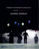 Chekhov, Shakespeare, Bergman vazuti de/seen by Andrei Serban | Andrei Serban, Mihaela Marin, Institutul Cultural Roman