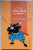 CODUL SAMURAIULUI BUSHIDO SGOSHINSHU DE TAIRA SHIGESUKE-THOMAS CLEARY-363845