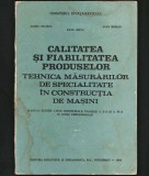 CALITATEA ȘI FIABILITATEA PRODUSELOR. TEHNICA MĂSURĂRILOR A. STURZU MANUAL, 1994