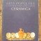 SLATINEANU / STAHL / PETRESCU - ARTA POPULARA IN R.P.R. - CERAMICA - 1958