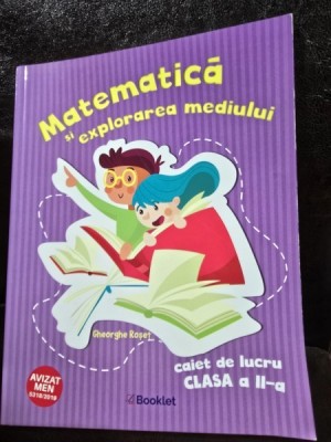 Matematica si explorarea mediului. Caiet de lucru clasa a II-a - Gheorghe Roset foto
