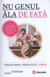 Nu genul ăla de fată - Paperback brosat - Joana Avillez, Lena Dunham - Publica