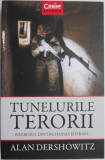 Tunelurile terorii. Razboiul dintre Hamas si Israel &ndash; Alan Dershowitz
