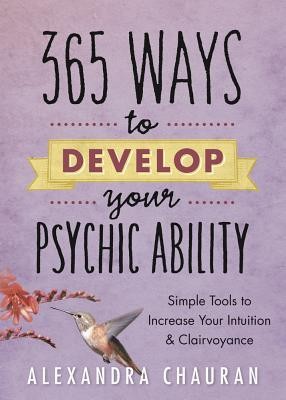 365 Ways to Develop Your Psychic Ability: Simple Tools to Increase Your Intuition &amp;amp; Clairvoyance foto