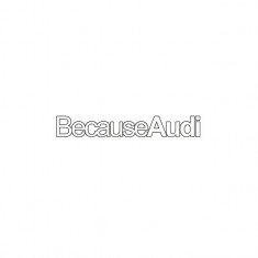 Sticker auto parbriz Because Audi, alb