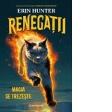 Magia se trezeste. Renegatii #1 - Erin Hunter, Anca Irina Ionescu