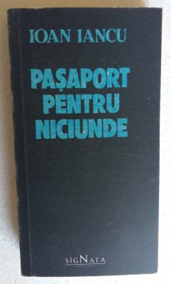 (C469) IOAN IANCU - PASAPORT PENTRU NICIUNDE foto