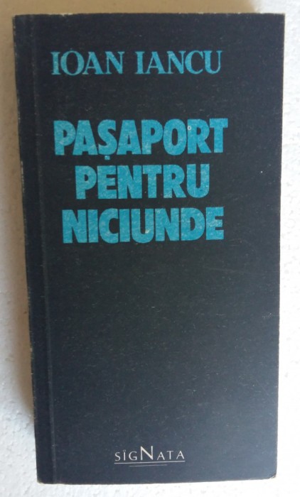 (C469) IOAN IANCU - PASAPORT PENTRU NICIUNDE