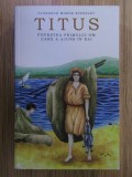 KINGSLEY-TITUS-POVESTEA PRIMULUI OM CARE A AJUNS &Icirc;N RAI - VOL.1 - TOVARĂȘ AL CRUCII
