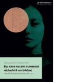 Eu, care nu am cunoscut niciodata un barbat - Jacqueline Harpman, Diana Lupu