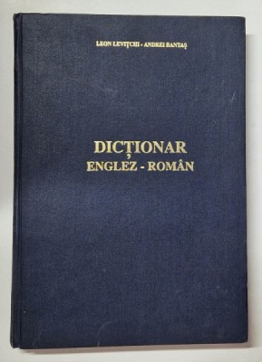 DICTIONAR ENGLEZ - ROMAN , 70.000 DE CUVINTE de LEON LEVITCHI si ANDREI BANTAS , EDITIE CARTONATA foto