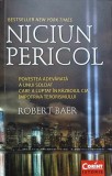 Niciun Pericol - Robert Baer, Corint, 2014. CIA vs Terorism. Istorie, Biografii, 397 pagini