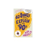 60 Songs That Explain the '90s