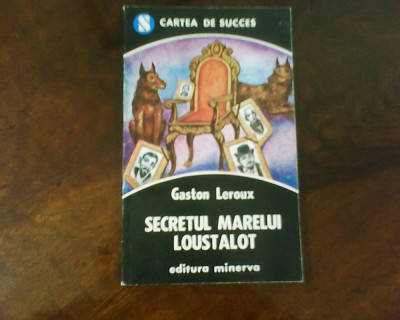 Gaston Leroux Secretul Marelui Loustalot foto