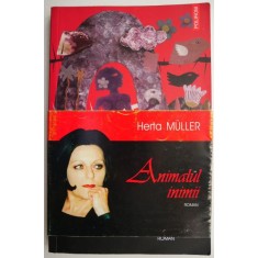 Animalul inimii &ndash; Herta Muller