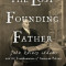 The Lost Founding Father: John Quincy Adams and the Transformation of American Politics