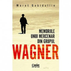 Memoriile unui mercenar din Grupul Wagner - Marat Gabidullin