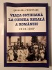 Ștefania Ciubotaru - Viața cotidiană la curtea regală a Rom&acirc;niei 1914-1947 (vezi descriere)