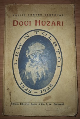 Tolstoi - Doui Huzari&amp;nbsp;* Asediul Sevastopolului * Moartea lui Aleanin (Socec 1928) foto
