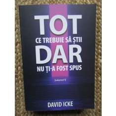 Tot ce trebuie să știi, dar nu ți-a fost spus - volumul 1 - David Icke