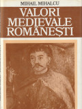 MIHAIL MIHALCU - VALORI MEDIEVALE ROMANESTI