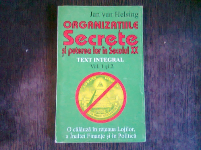 ORGANIZATIILE SECRETE SI PUTEREA LOR IN SECOLUL XX - JAN VAN HELSING VOL1 SI VOL 2