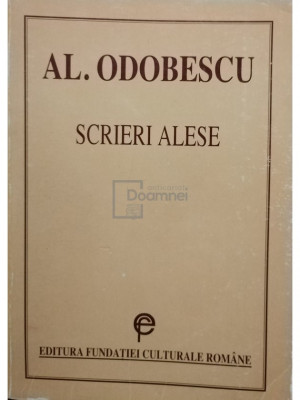 Al. Odobescu - Scrieri alese (editia 1995) foto