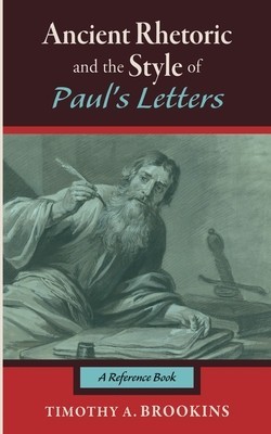 Ancient Rhetoric and the Style of Paul&amp;#039;s Letters foto