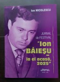 ION BĂIEȘU la el acasă 2025. Jurnal de Festival - Ion Nicolescu