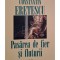 Constantin Eretescu - Pasarea de fier si fluturii (semnata) (Editia: 2001)