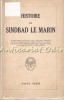 Histoire De Sinbad Le Marin, Edouard Monet, 1930, Editura Payot, Franceza, Roman Cartonat 12x19 cm