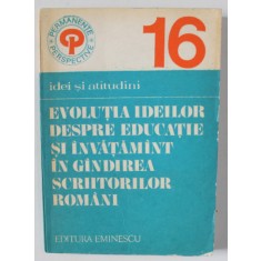 EVOLUTIA IDEILOR DESPRE EDUCATIE SI INVATAMANT IN GANDIREA SCRIITORILOR ROMANI , REVISTA &#039; PERMANENTE - PERSPECTIVE &#039; NR. 15 , 1984