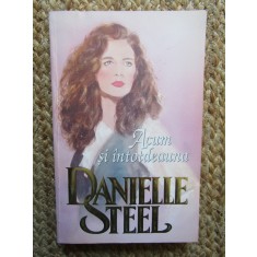 Danielle Steel - Acum și &icirc;ntotdeauna
