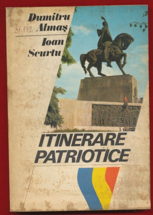 Dumitru Almas, Ioan Scurtu, &quot;Itinerare patriotice&quot; - 1985