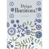 Dr&aacute;ga Bar&aacute;tom! - Helen Exley