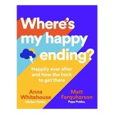 Cumpara ieftin Carte in engleza Where's My Happy Ending? Ghid relatii Anna Whitehouse Matt Farquharson Fictiune Istorica