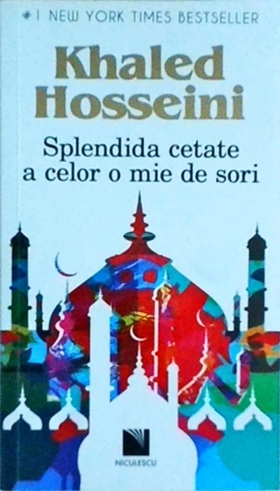 Khaled Hosseini - Splendida cetate a celor o mie de sori