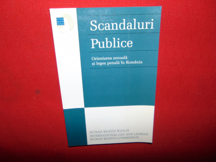 SCANDALURI PUBLICE - ORIENTAREA SEXUALA SI LEGEA PENALA IN ROMANIA ANUL 1988