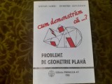 Stefan Sabau - Cum demonstram ca... ? Probleme de geometrie plana